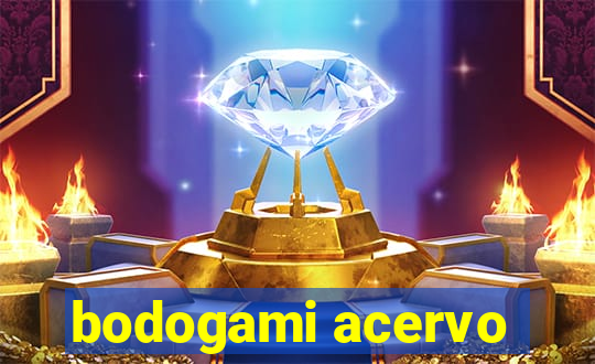 bodogami acervo