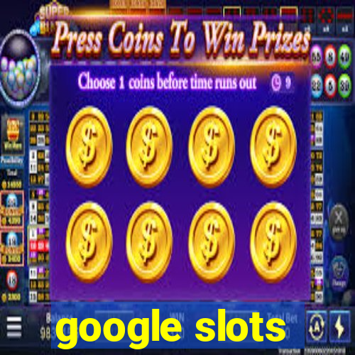 google slots