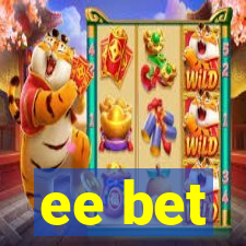 ee bet