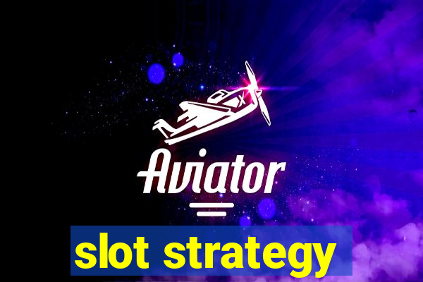 slot strategy