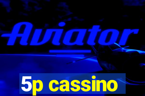 5p cassino