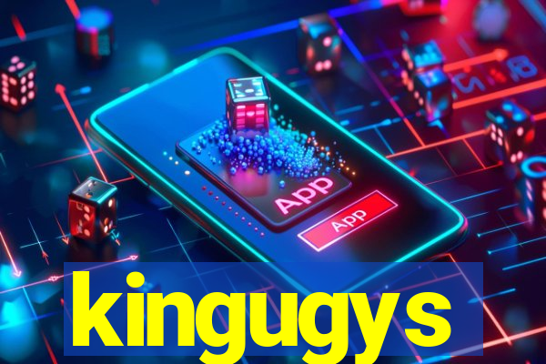 kingugys