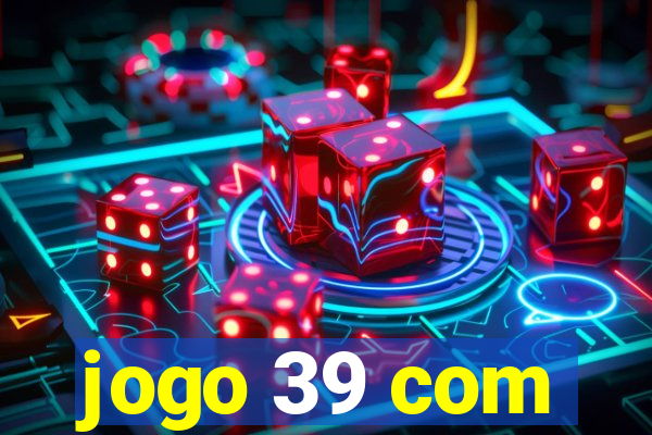 jogo 39 com