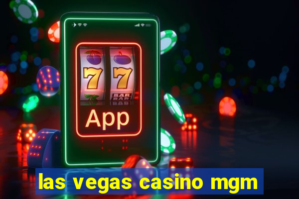 las vegas casino mgm