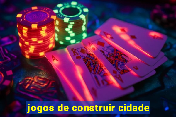 jogos de construir cidade