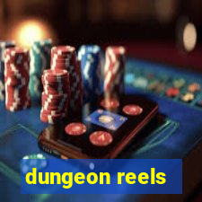 dungeon reels