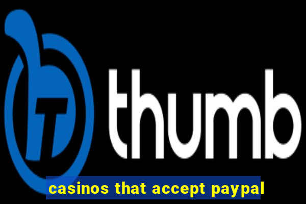 casinos that accept paypal