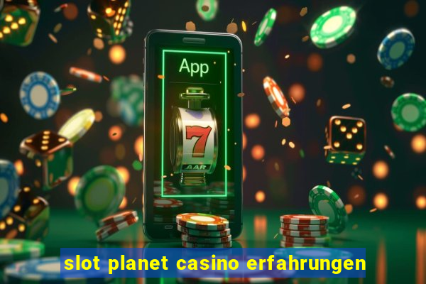 slot planet casino erfahrungen