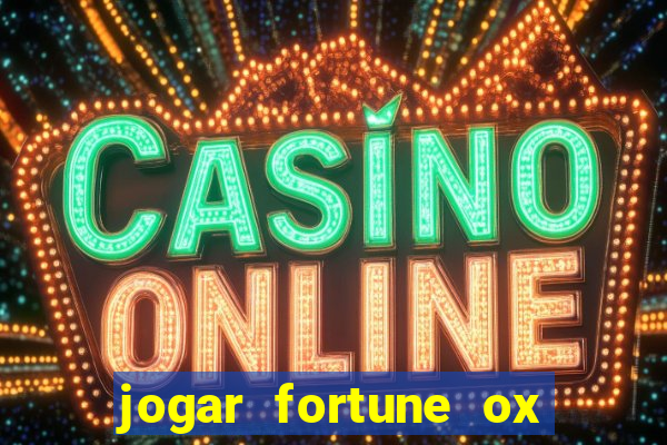 jogar fortune ox modo demo