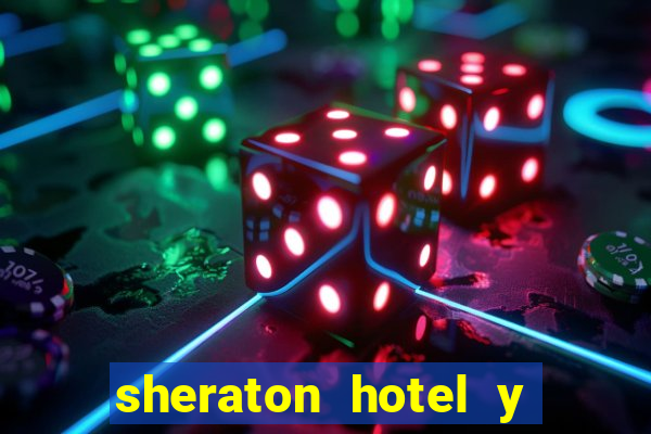 sheraton hotel y casino san juan