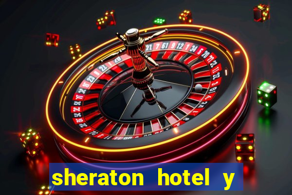 sheraton hotel y casino san juan