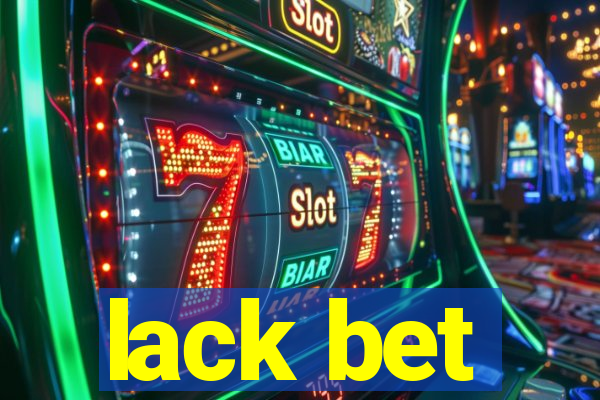 lack bet