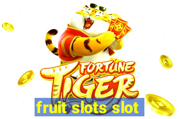 fruit slots slot