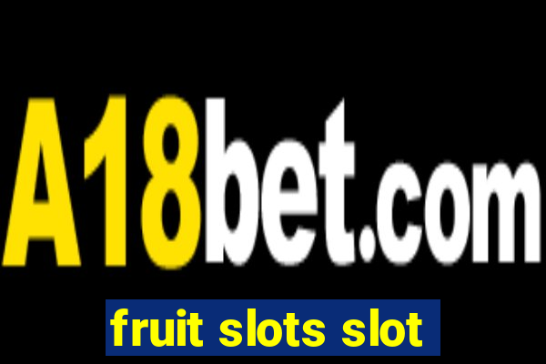 fruit slots slot