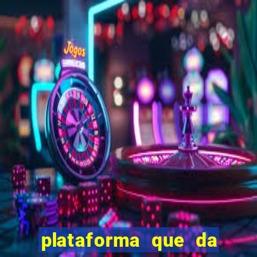 plataforma que da dinheiro para jogar