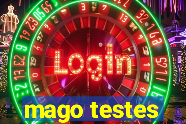 mago testes