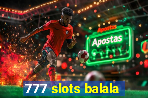 777 slots balala