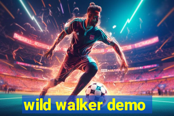 wild walker demo