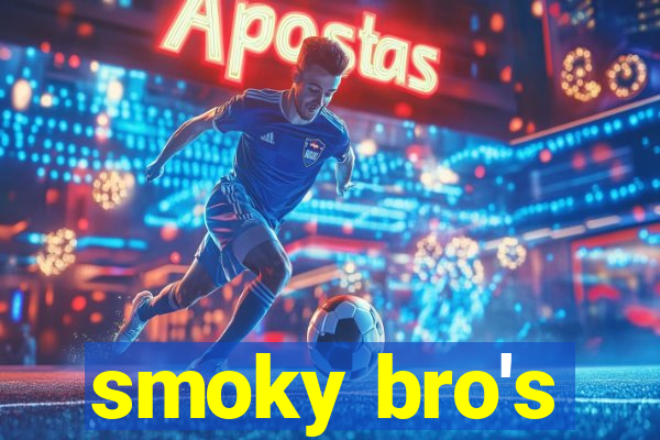 smoky bro's