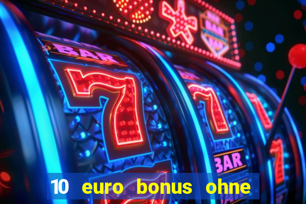 10 euro bonus ohne einzahlung casino 2019