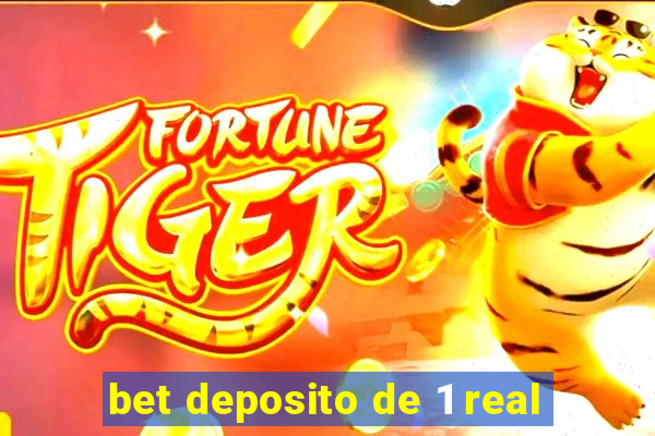 bet deposito de 1 real