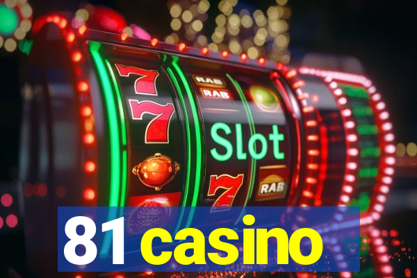 81 casino