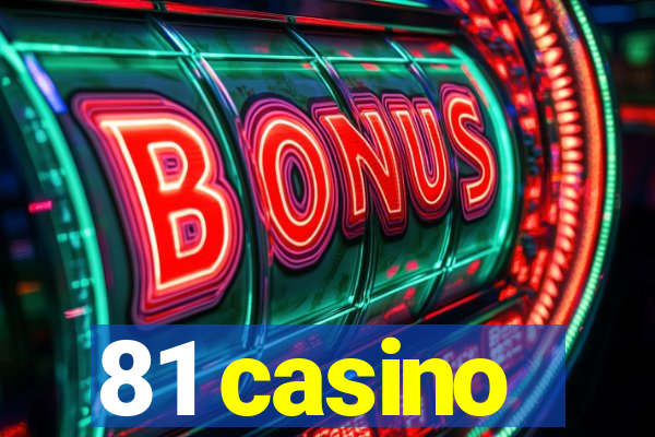 81 casino