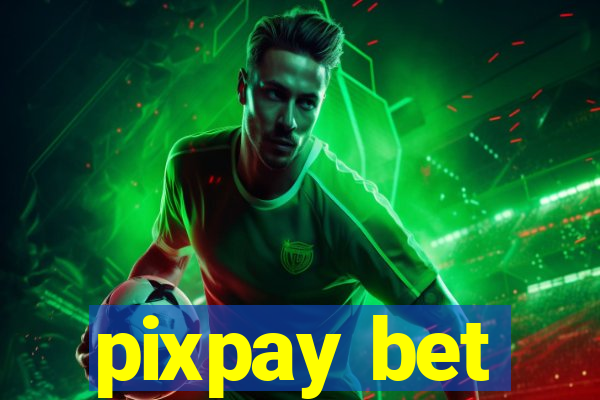 pixpay bet