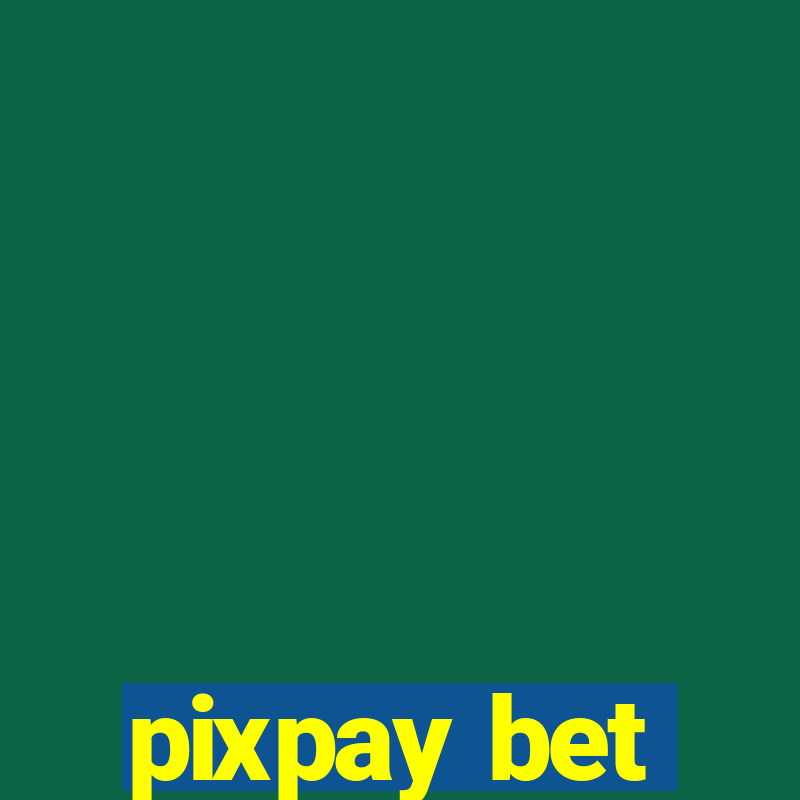 pixpay bet