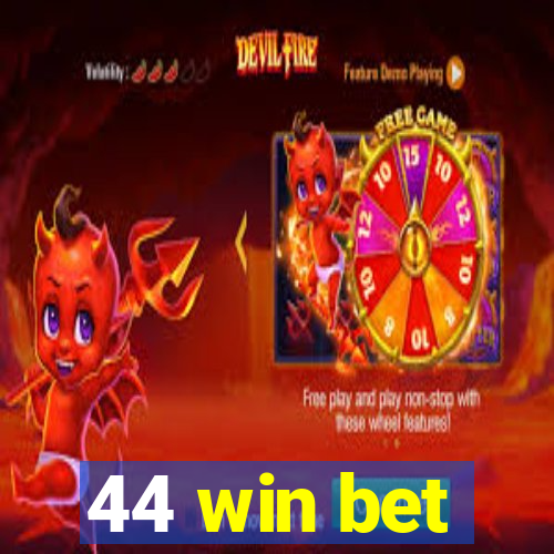 44 win bet