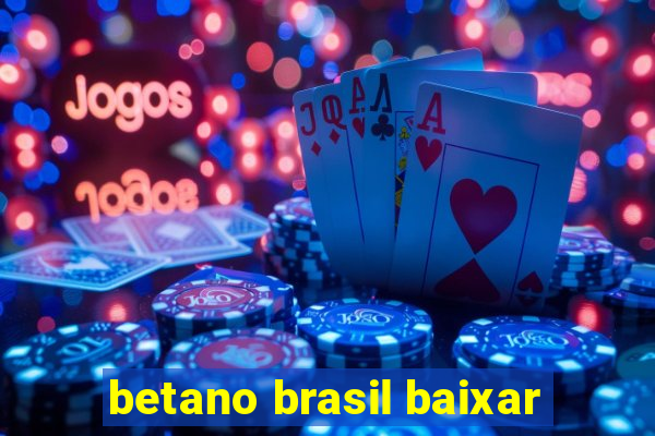 betano brasil baixar