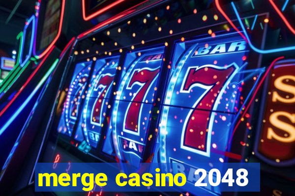 merge casino 2048