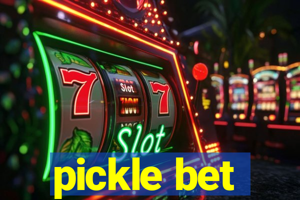 pickle bet