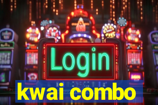 kwai combo