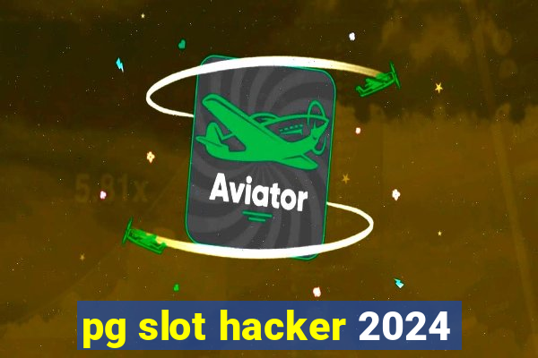 pg slot hacker 2024