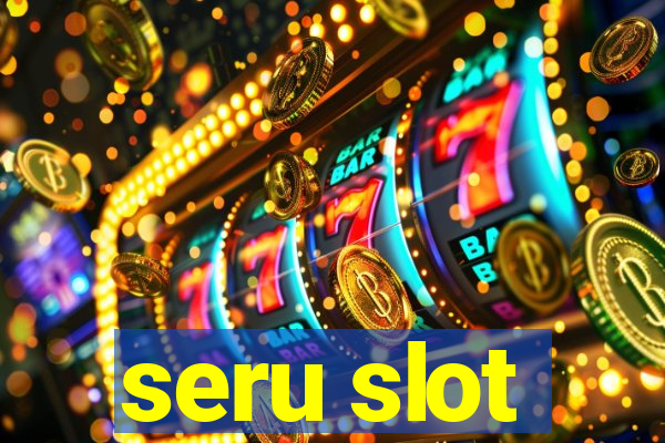 seru slot