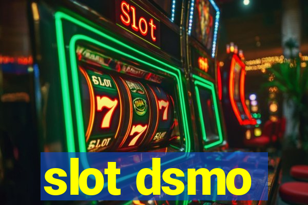 slot dsmo