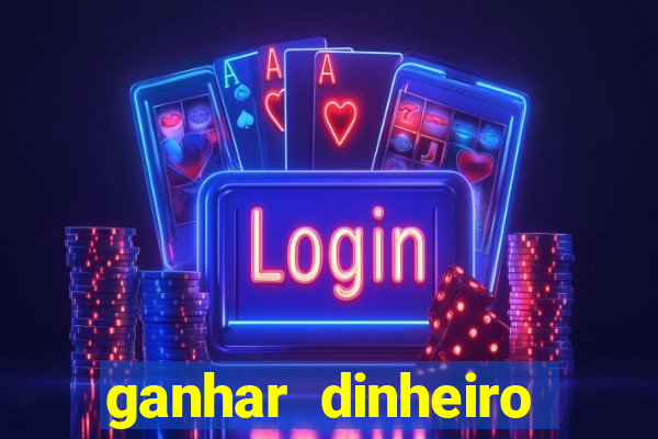 ganhar dinheiro online jogando