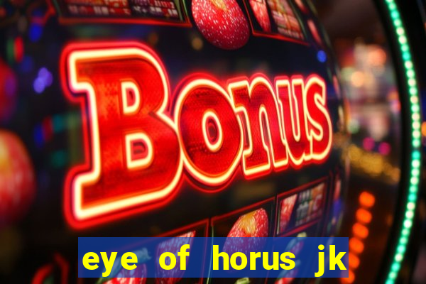 eye of horus jk slot game