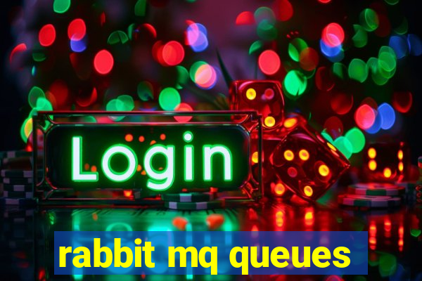 rabbit mq queues