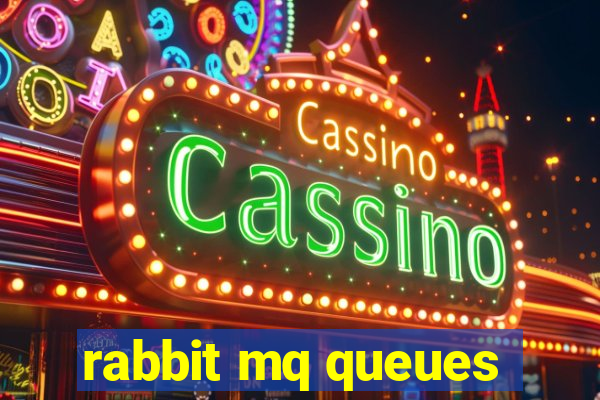 rabbit mq queues