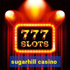 sugarhill casino