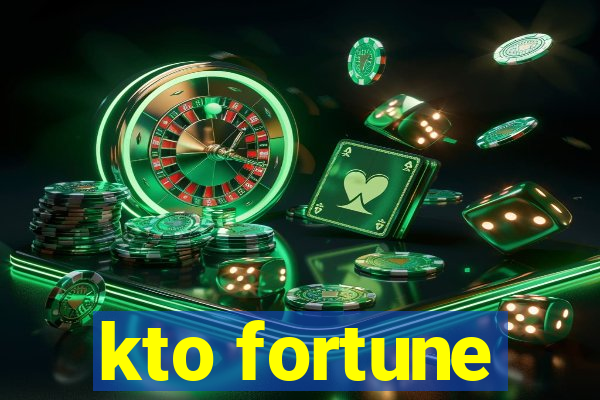 kto fortune