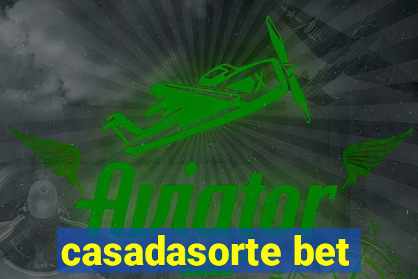 casadasorte bet