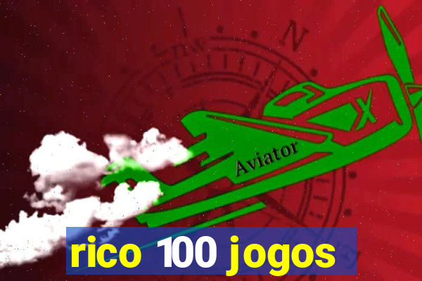 rico 100 jogos