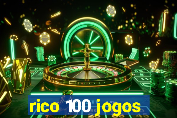 rico 100 jogos