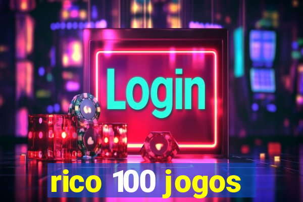 rico 100 jogos