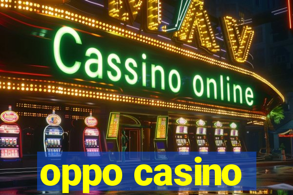 oppo casino