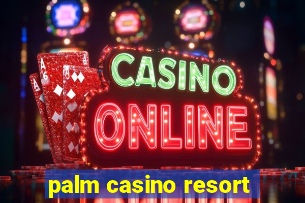 palm casino resort