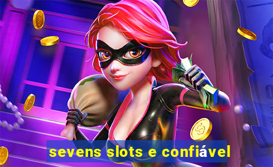 sevens slots e confiável